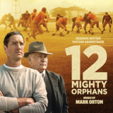Mark Orton - 12 Mighty Orphans (Original Motion Picture Soundtrack) '2021