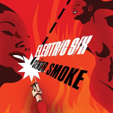 Electric Six - SeÃ±or Smoke '2005