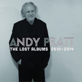 Andy Pratt - The Lost Albums (2010-2014) '2021