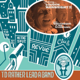 Loudon Wainwright III - Id Rather Lead A Band '2020