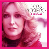 Doris Monteiro - Ã‰ Isso AÃ­ '2012