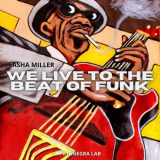 Sasha Miller - We Live to the Beat of Funk '2020