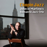 John Di Martinos Romantic Jazz Trio - Chopin Jazz '2010/2015