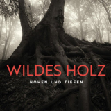 Wildes Holz - HÃ¶hen und Tiefen '2020