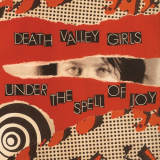 Death Valley Girls - Under the Spell of Joy '2020