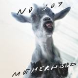 No Joy - Motherhood '2020
