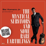 Bai Kamara Jr. - The Mystical Survivors and Some Rare Earthlings, Vol. 1 (Deluxe Edition) '2018