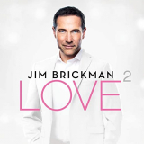 Jim Brickman - Love 2 (Deluxe) '2017/2020