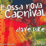 Dave Pike - Oldies Selection: Bossa Nova Carnival '2021