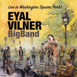 Eyal Vilner Big Band - Live in Washington Square Park! '2021