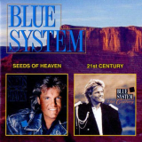 Blue System - Seeds Of Heaven/21st Century '2000