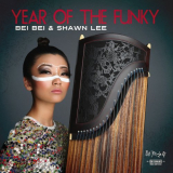 Bei Bei & Shawn Lee - Year Of The Funky '2017