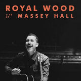 Royal Wood - Royal Wood (Live at Massey Hall) '2021