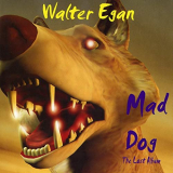 Walter Egan - Mad Dog (Redux Remaster) '2021