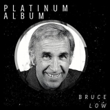 Bruce Low - Platinum Album '2021