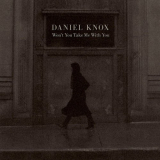 Daniel Knox - Wont You Take Me With You '2021
