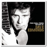 Dave Edmunds - From Small Things: The Best Of Dave Edmunds '2004