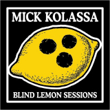 Mick Kolassa - Blind Lemon Sessions '2020