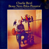 Charlie Byrd - Bossa Nova Pelos Passaros! '1962 / 2018