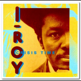 I-Roy - Crisis Time '1976/1997