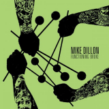 Mike Dillon - Functioning Broke '2016