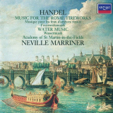 Neville Marriner - Handel: Music for the Royal Fireworks. Water Music '1986