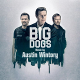 Austin Wintory - Big Dogs - Season 1 (Original Soundtrack Album) '2020