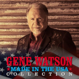 GENE WATSON - Made in the USA Collection (Digitally Enhanced Remastered Recording) '2020