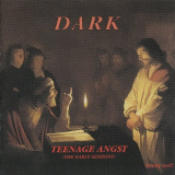 Dark - Teenage Angst The Early Sessions '1969-71/1994