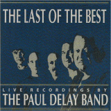 Paul Delay Band, The - The Last Of The Best: Live Recordings '207/2020