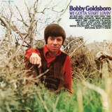 Bobby Goldsboro - We Gotta Start Lovin '1970/2018