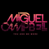 Miguel Campbell - You And Me More '2020