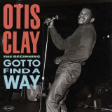 Otis Clay - The Beginning: Got to Find a Way '1979 [2002]