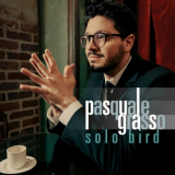 Pasquale Grasso - Solo Bird '2020