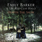 Emily Barker & The Red Clay Halo - Despite the Snow '2008