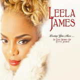 Leela James - Loving You More ... In The Spirit Of Etta James '2012