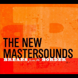 New Mastersounds, The - Breaks from the Border '2011