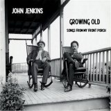 John Jenkins - Growing Old - Songs from my front porch '2020