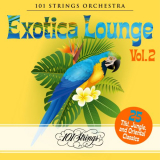 101 Strings Orchestra - Exotica Lounge: 25 Tiki, Jungle, and Oriental Classics, Vol. 2 '2020