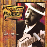 Diamond Jim Greene - Just A Dream '1997