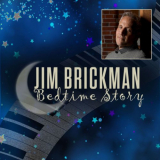 Jim Brickman - Bedtime Story '2020