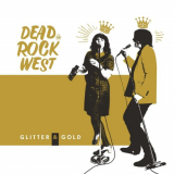 Dead Rock West - Glitter & Gold '2020