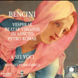 A Sei Voci - Bencini: Vesperae Beatae Virginis In Sancto Petro Romae '1995