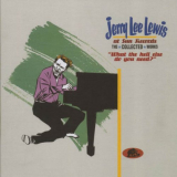 Jerry Lee Lewis - At Sun Records: The Collected Works (What the Hell Else Do You Need?) '2015