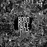 Born Ruffians - RUFF (Deluxe Version) '2016