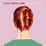 Little Green Cars - Absolute Zero '2013