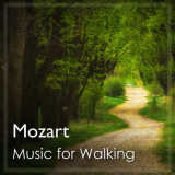 Wolfgang Amadeus Mozart - Music for Walking: Mozart '2021