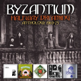 Byzantium - Halfway Dreaming: Anthology 1969-75 '2021