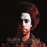 Selwyn Birchwood - Living In A Burning House '2021