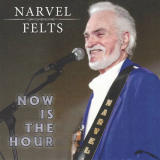 Narvel Felts - Now Is The Hour '2021